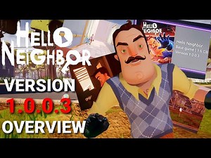 Hello Neighbor Version 1.0.0.3 (Pre-Release) Overview