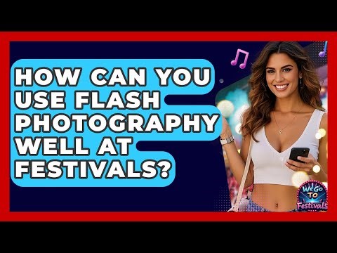How Can You Use Flash Photography Well At Festivals? - We Go To Festivals