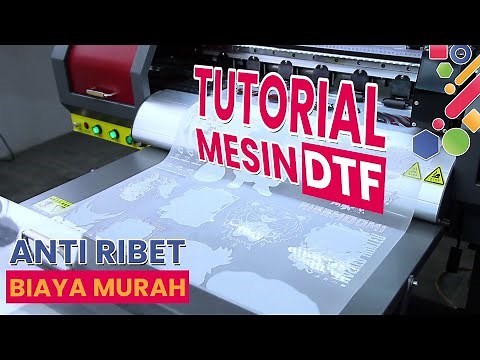 TUTORIAL LENGKAP PENGGUNAAN MESIN RHINOTEC DTF