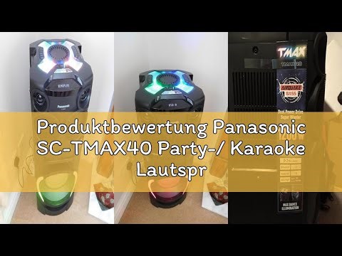 Produktbewertung Panasonic SC-TMAX40 Party-/ Karaoke Lautsprecher (Bluetooth, Party Musikanlage, Lic
