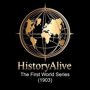 HistoryAlive presents the First World Series