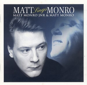 Matt Monro Jnr & Matt Monro - Matt Sings Monro