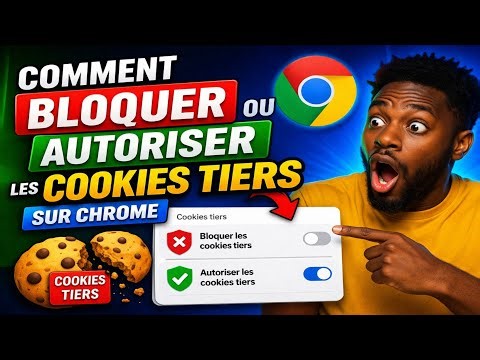 Comment Bloquer ou Autoriser les Cookies Tiers sur Chrome