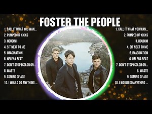 Foster the People Greatest Hits 2024 - Pop Music Mix - Top 10 Hits Of All Time