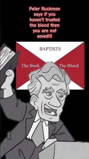 Peter Ruckman Says You Are Only Saved by Faith in the Blood!