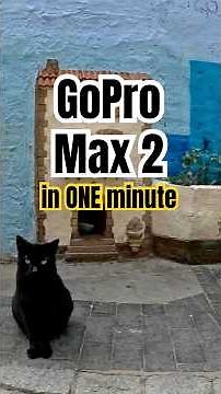 GoPro Max 2 - 60 seconds of real sample video