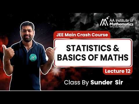 JEE Main Crash Course | Statistics & Basics of Maths | Lecture 12 | Sunder Sir