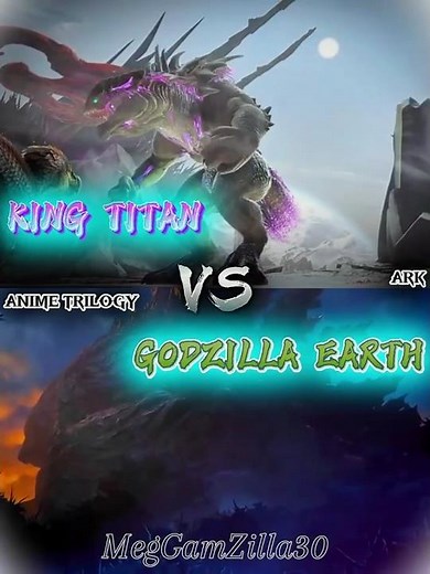 King titan (ARK) vs Godzilla Earth (Anime trilogy)