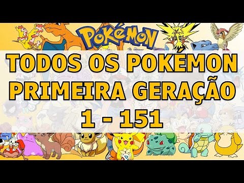 TODOS OS POKÉMON DA PRIMEIRA GERAÇÃO (151) #pokemon #pokémon