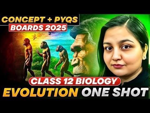 Evolution One Shot | Concepts + PYQs | Class 12 Boards 2025 | Nikita Ma'am