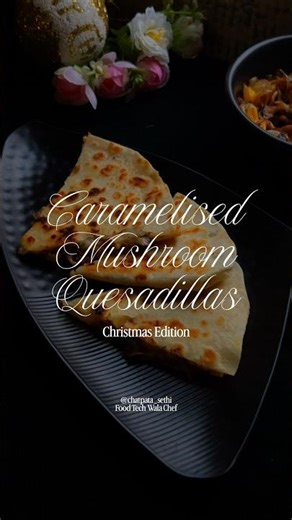 Caramelised Mushroom Quesadillas | Cheesy | Christmas recipe #quesadillas #christmasrecipe
