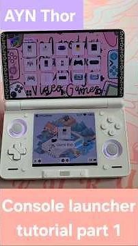 AYN Thor Day 8: Console launcher tutorial part 1