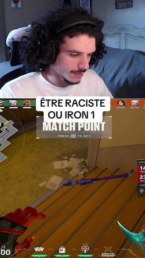 Être Raciste ou Iron 1 dans Valorant ?
