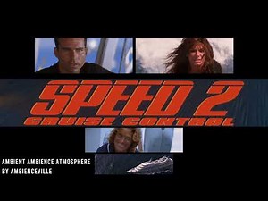 Speed 2: Cruise Control | Ambient Ambience Atmosphere