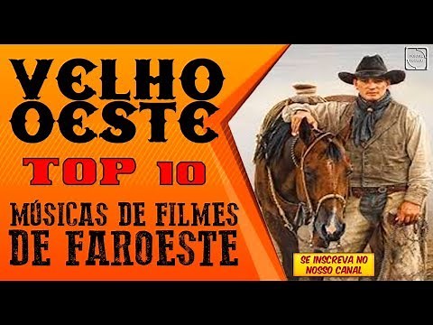 VELHO OESTE - TOP 10 MÚSICAS DE FILMES DE FAROESTE