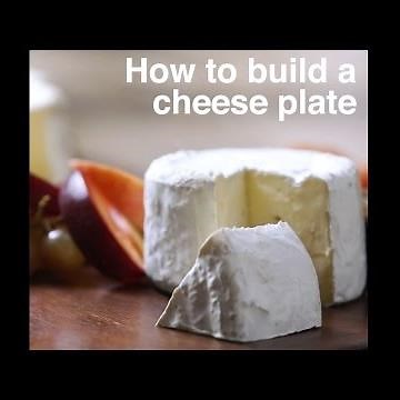 How to Build a Summer Cheese Plate
