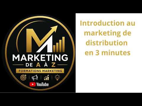 Vidéo 6 Introduction au marketing de distribution en 3 minutes