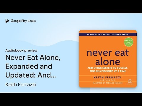 Never Eat Alone, Expanded and Updated: And… by Keith Ferrazzi · Audiobook preview
