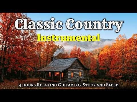 4 Hours Classic Country Instrumentals – Relaxing Guitar for Study and Sleep