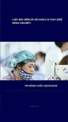 Luật Bảo hiểm xã hội 2026 | 14 Thay đổi NÓNG cần biết!