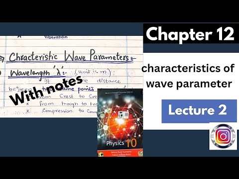Characteristics of wave Parameters | Class 10 |Unit 12 |Lecture 2| National book foundation