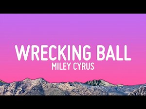 Miley Cyrus - Wrecking Ball (Lyrics)