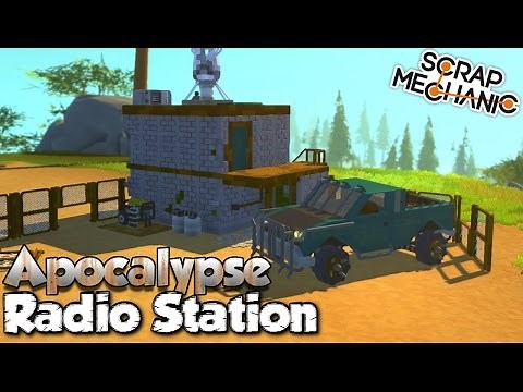 "Radio Station + Pickup Truck" - Scrap Mechanic Apocalypse World [Ep. 6]