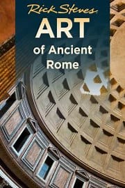 Rick Steves Art of Ancient Rome