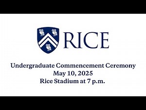 Undergraduate Commencement Ceremony at Rice University 2025