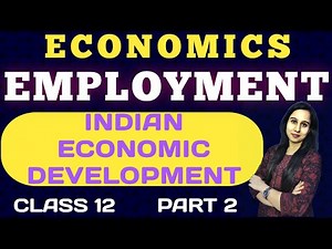 Employment | Indian Economic Development | Class 12 | Part-2 | NY Classes - Neha Jangid