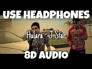 Hulara | J Star | 8D Audio - U Music Tuber 🎧