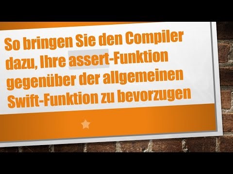 So bringen Sie den Compiler dazu, Ihre assert-Funktion gegenüber der allgemeinen Swift-Funktion zu