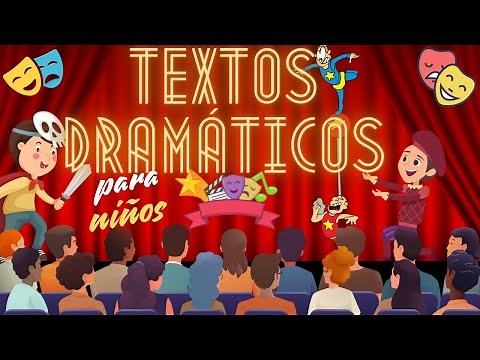 Los textos dramáticos para niños: ¿Cómo se crea una obra de teatro?