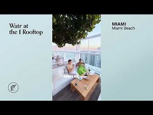 Watr at the 1 Rooftop in Miami - Review