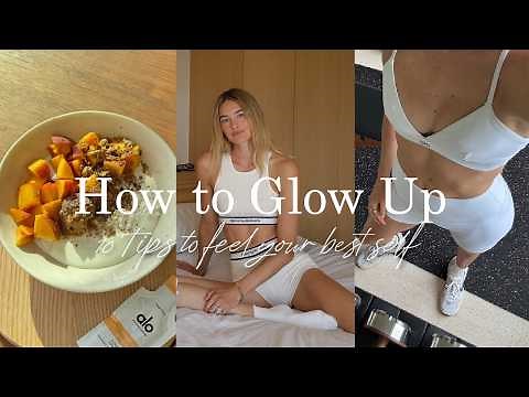 Glow Up Guide 2026 | Daily Habits, Mindset Shifts & Becoming Your Best Self