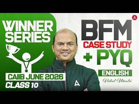 CAIIB June 2026 | BFM Case Study | BFM PYQ | WINNER SERIES | Class 10 | By Vishal Sureshraav Mantri