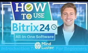 Mind Luster - Learn Bitrix24 Tutorial for Beginners FREE All In One Project Management Collaboration CRM Software