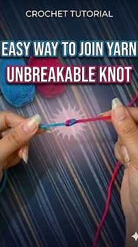 How to Join Yarn with an Invisible & Strong Knot | Crochet Tips