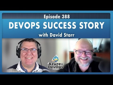 David Starr: DevOps Success Story - Episode 388