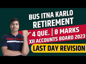 Retirement of a Partner | 4 Important questions 8 Marks. Complete revision | XII Accounts Board 23.