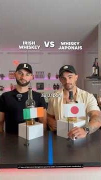 Irish whiskey VS whisky japonais