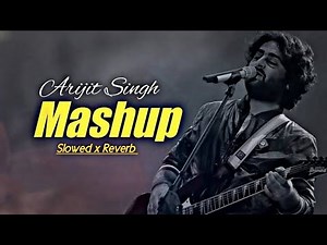 Best of Arijit Singh Mashup 2025 | Arijit Singh Love Songs | Best of Love Songs 2024