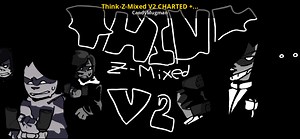 Think-Z-Mixed V2 CHARTED   PLAYABLE Mod for Friday Night Funkin' | FNF Mods