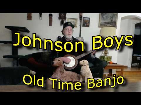 Johnson Boys / Old Time Mountain Banjo Folk Song