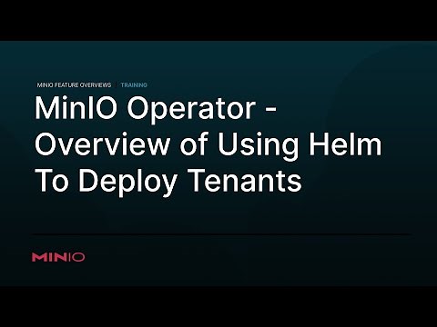 MinIO Operator Lab - Overview of Creating Kubernetes Tenants Using Helm