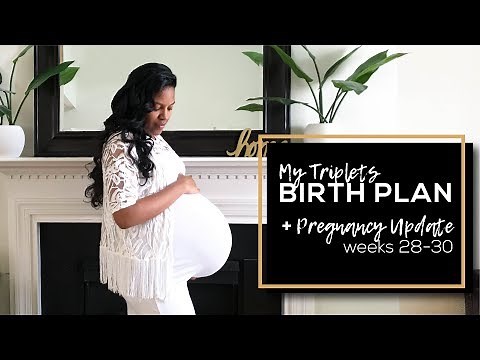 Triplets BIRTH PLAN + Pregnancy Update 28 - 30 weeks