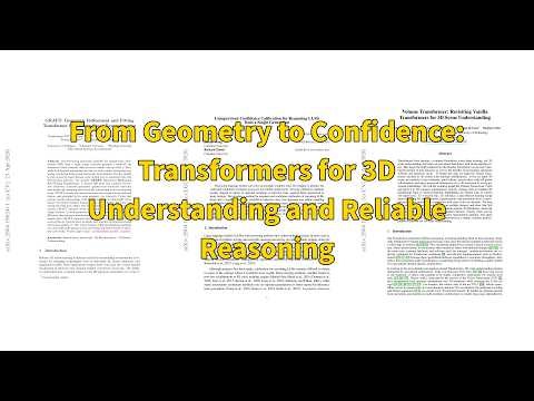 From Geometry to Confidence: Transformers for 3D Understanding and Reliable Reasoning