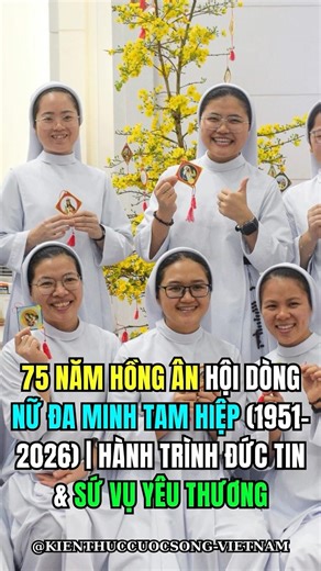 75 Years of Grace for the Dominican Sisters of Tam Hiep (1951 - 2026): A Journey of Faith & a Mis...