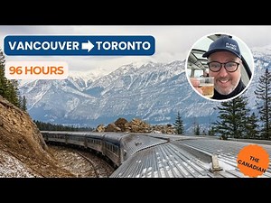 96 Hours on Canada's Greatest Train: The Canadian (Vancouver to Toronto)
