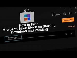 Microsoft Store Stuck on Starting Download and Pending Here is How to Fix